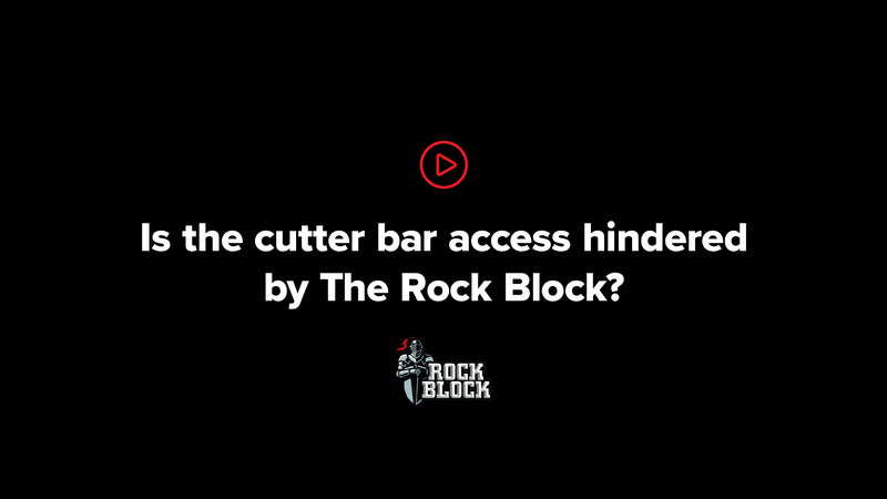 Play Video: Is the cutter bar access hindered by The Rock Block?